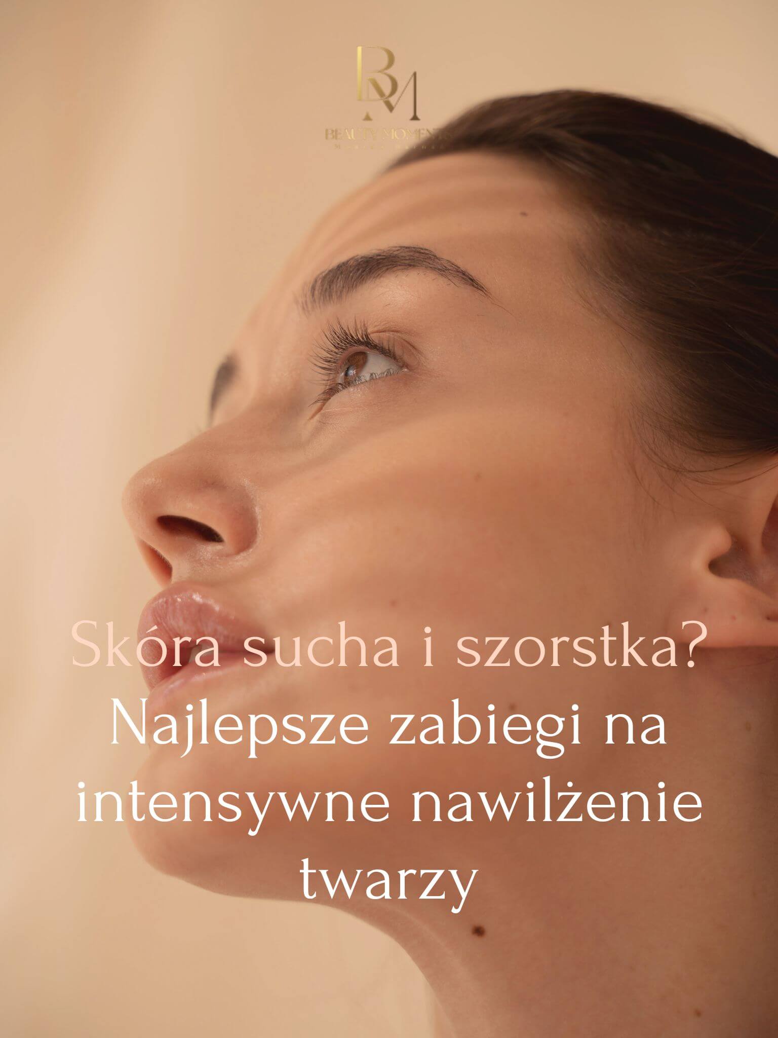 Skóra sucha i szorstka Najlepsze zabiegi na intensywne nawilżenie twarzy