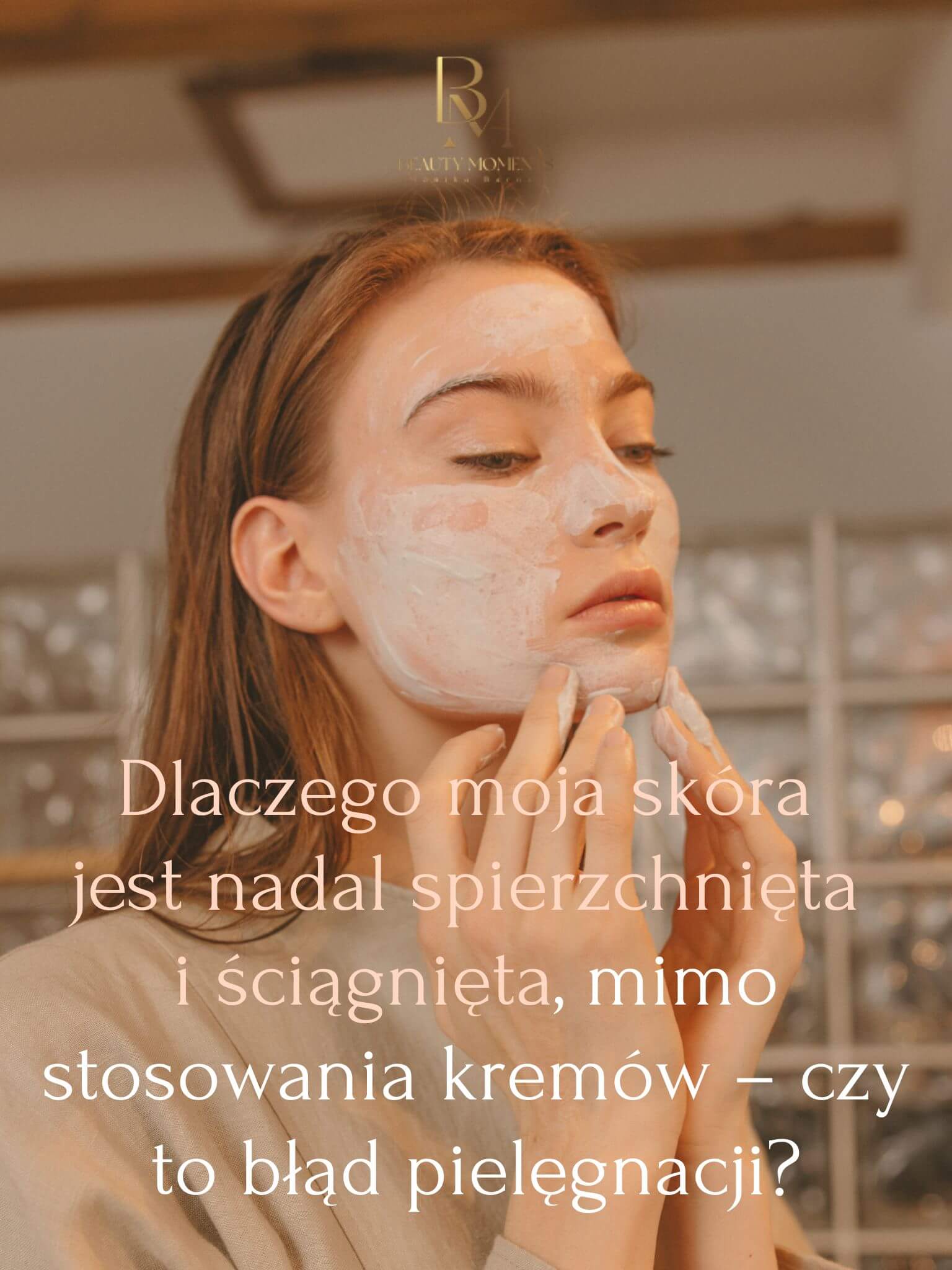 Blog 12 Dlaczego moja skóra jest nadal spierzchnięta i ściągnięta, mimo stosowania kremów – czy to błąd pielęgnacji, czy choroba