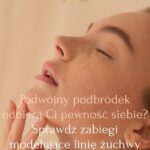 Podwójny podbródek odbiera Ci pewność siebie Sprawdź zabiegi modelujące linię żuchwy