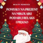 Pomysły na prezent na Mikołajki – podaruj relaks i piękno
