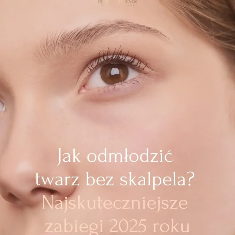 Jak odmłodzić twarz bez skalpela Najskuteczniejsze zabiegi 2025 roku